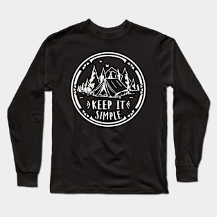 Camping Adventure Outdoor Keep It Simple Quote Long Sleeve T-Shirt